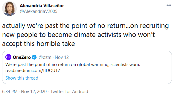 "actually we're past the point of no return...on recruiting new people to become climate activists who won't accept this horrible take" -- @AlexandriaV2005