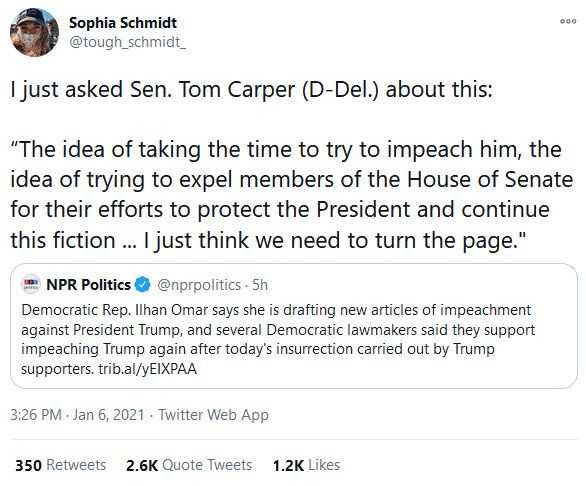 Tweet from Sophia Scmidth (@tough_schmidt_): I just asked Sen. Tom Carper (D-Del.) about this:  “The idea of taking the time to try to impeach him, the idea of trying to expel members of the House of Senate for their efforts to protect the President and continue this fiction ... I just think we need to turn the page."
